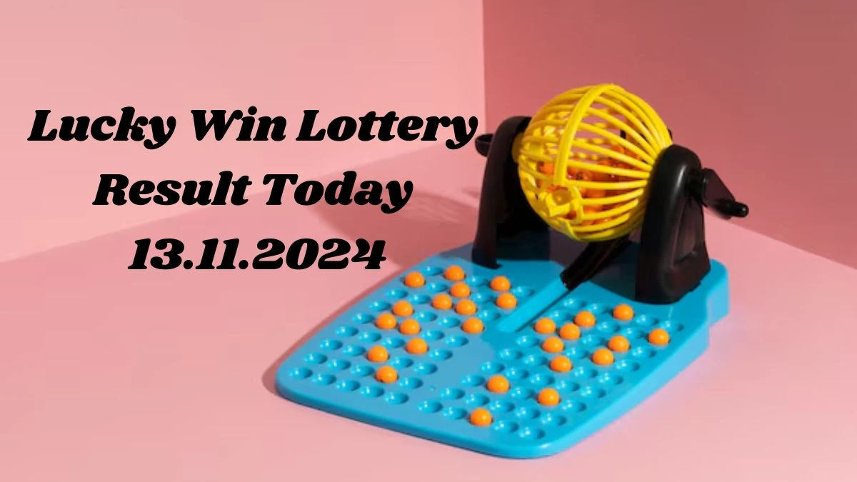 Lucky Win Lottery Result Today 13.11.2024