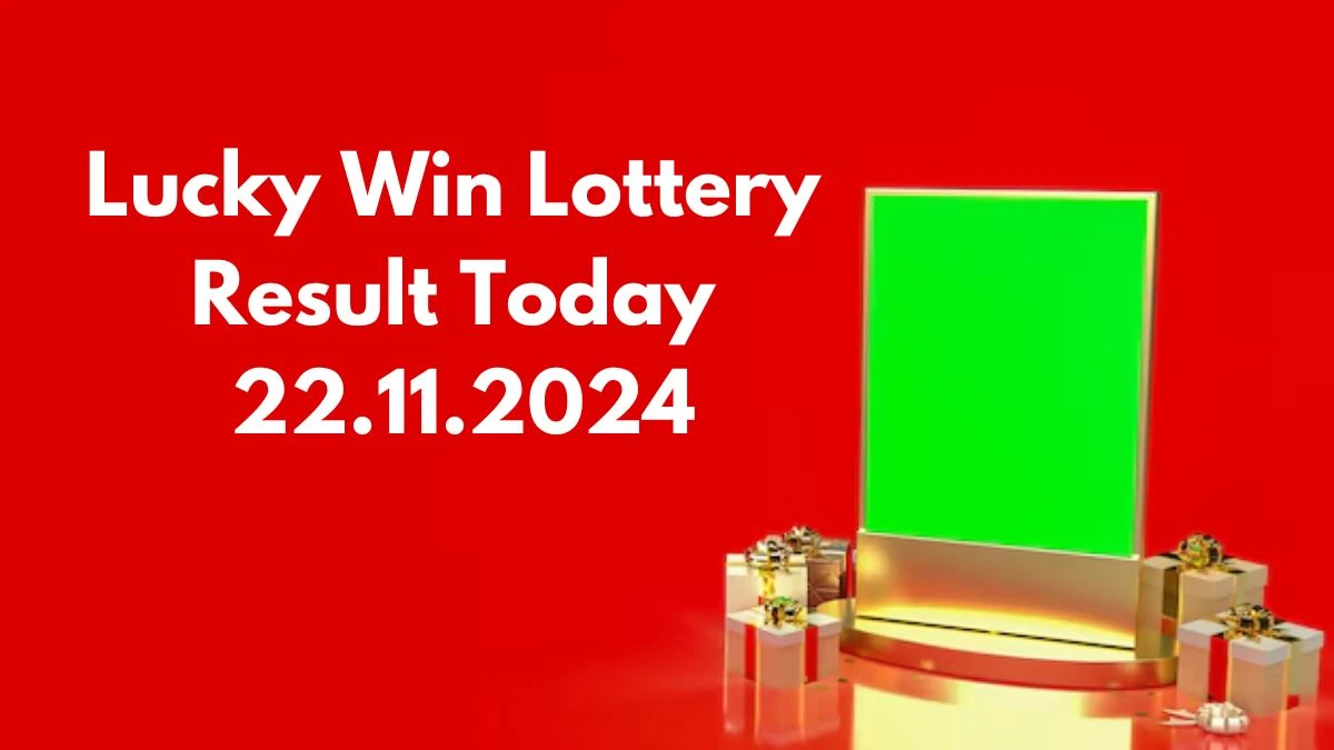 Lucky Win Lottery Result Today 22.11.2024