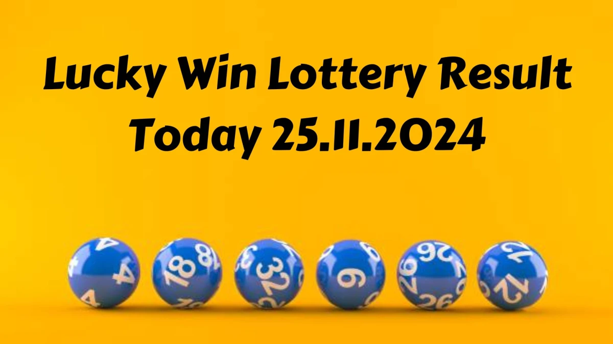 Lucky Win Lottery Result Today 25.11.2024