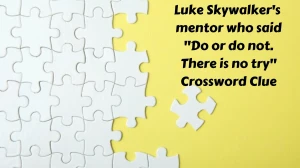 Luke Skywalker's mentor who said Do or do not. There is no try Daily Themed Crossword Clue Puzzle Answer from November 25, 2024