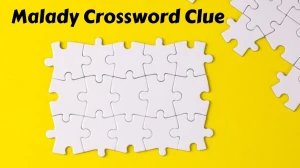 Malady (7) Crossword Clue Puzzle Answer from November 29, 2024