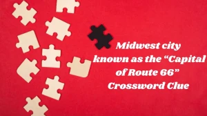 NYT Midwest city known as the “Capital of Route 66” Crossword Clue Puzzle Answer from November 07, 2024