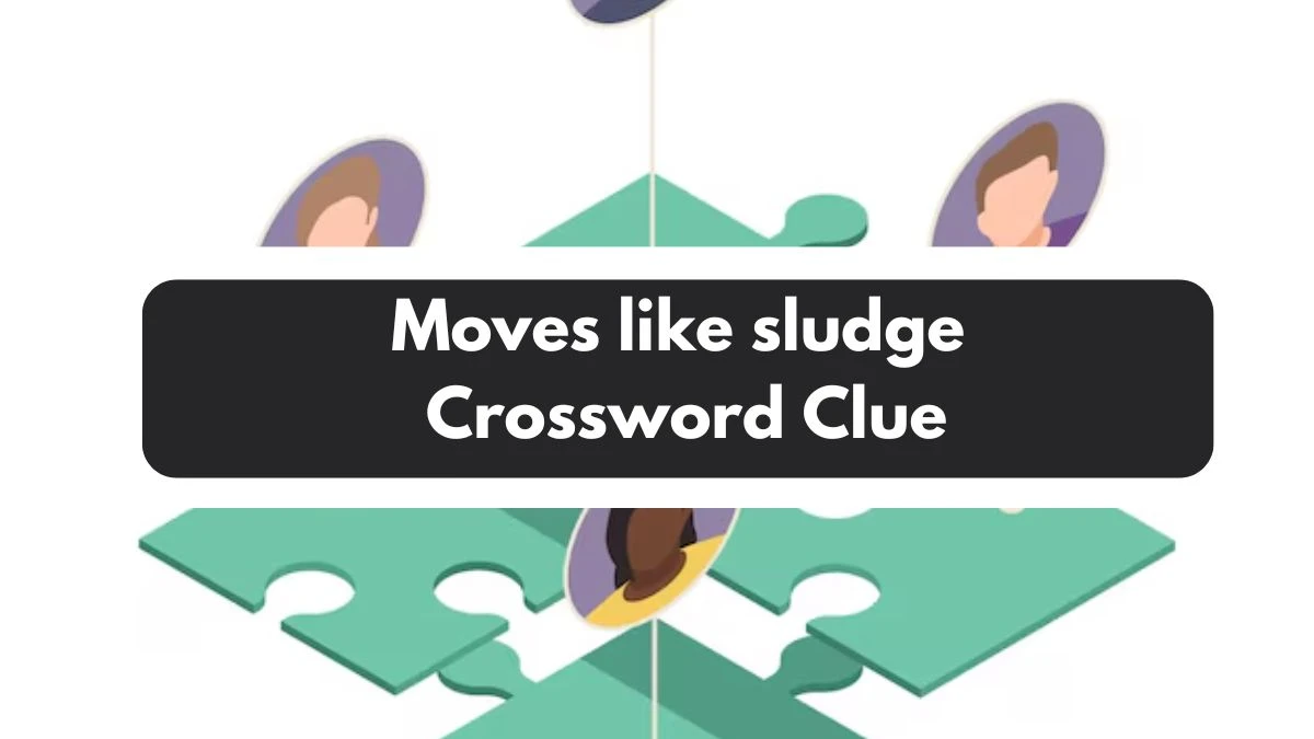 Moves like sludge 7 Little Words Puzzle Answer from November 01, 2024