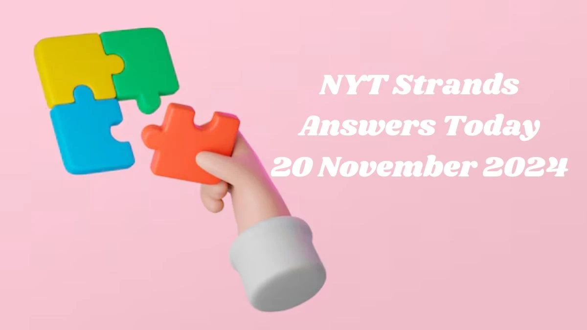 NYT Strands Answers Today 20 November 2024