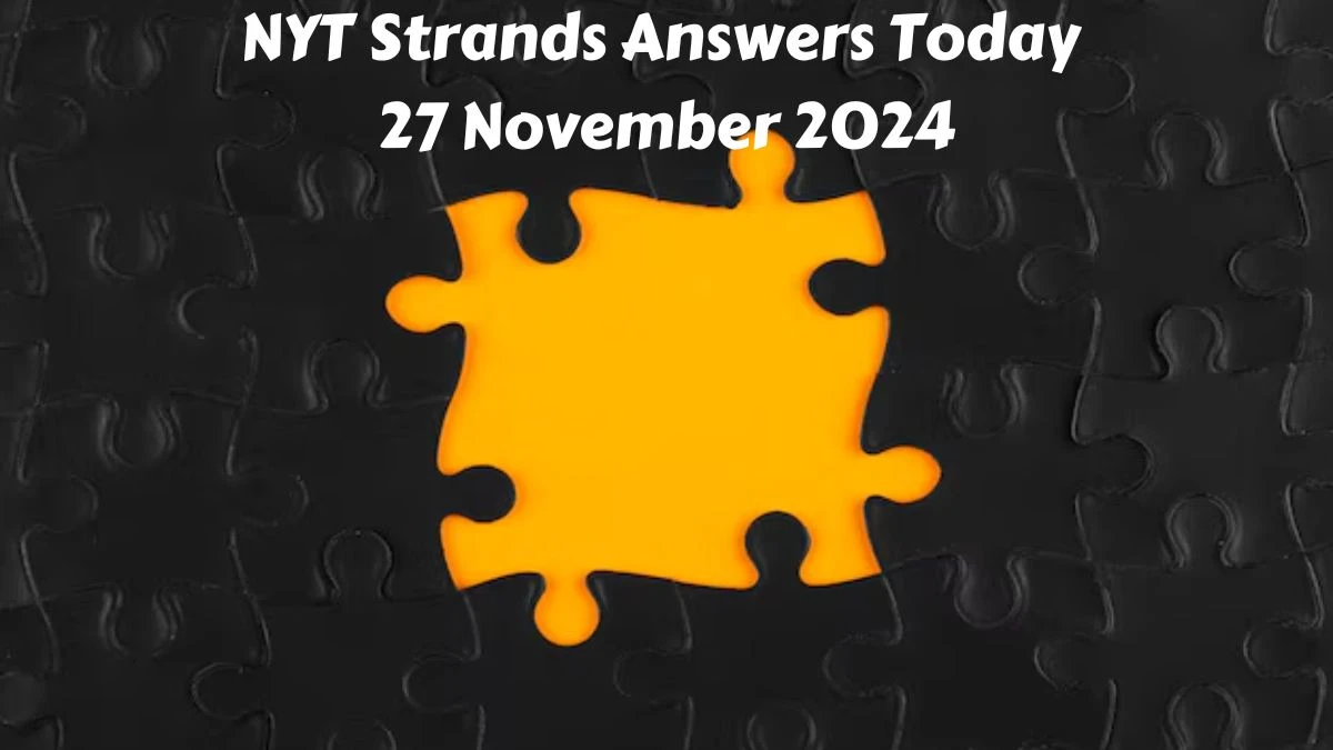 NYT Strands Answers Today 27 November 2024