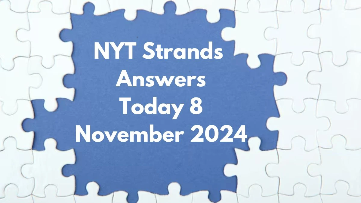 NYT Strands Answers Today 8 November 2024