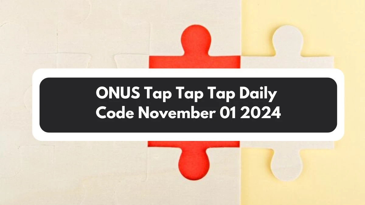 ONUS Tap Tap Tap Daily Code November 01 2024