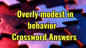 Overly modest in behavior 7 Little Words Puzzle Answer November 16, 2024