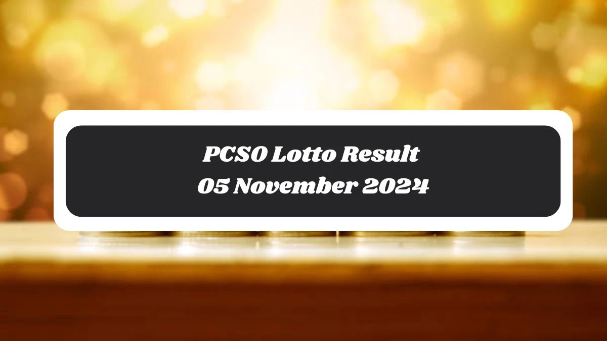 PCSO Lotto Result 05 November 2024