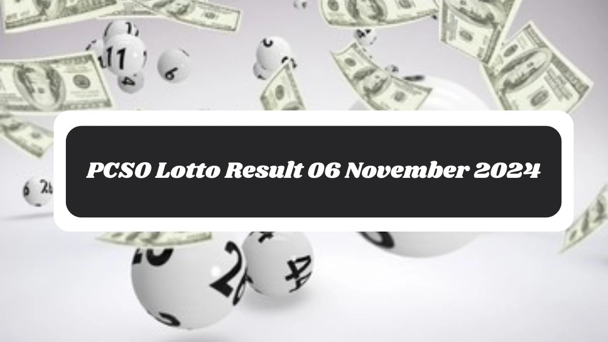 PCSO Lotto Result 06 November 2024