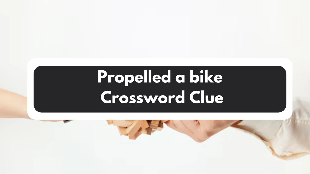 Propelled a bike 7 Little Words Puzzle Answer from November 01, 2024