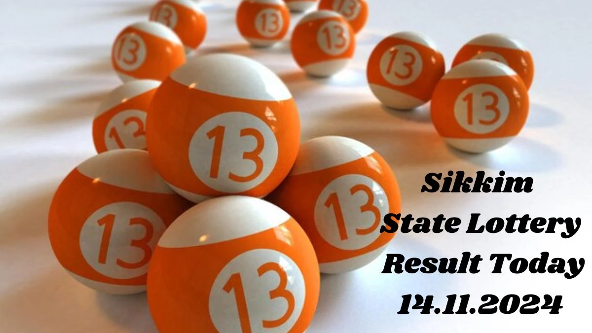 Sikkim State Lottery Result Today 14.11.2024 - Draw Numbers Revealed