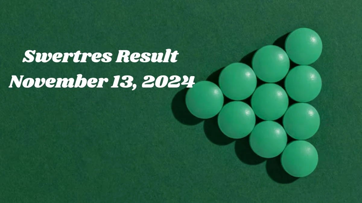 Swertres Result November 13, 2024 - Winning Numbers Announced!