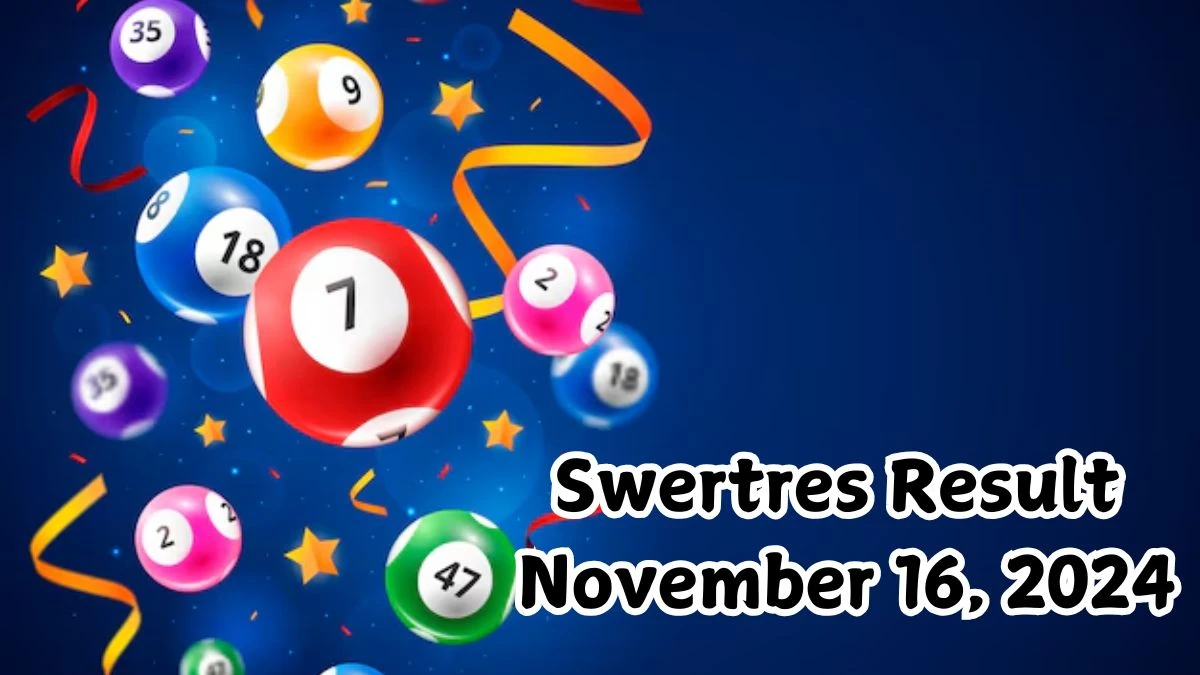 Swertres Result November 16, 2024 - Winning Numbers Announced!