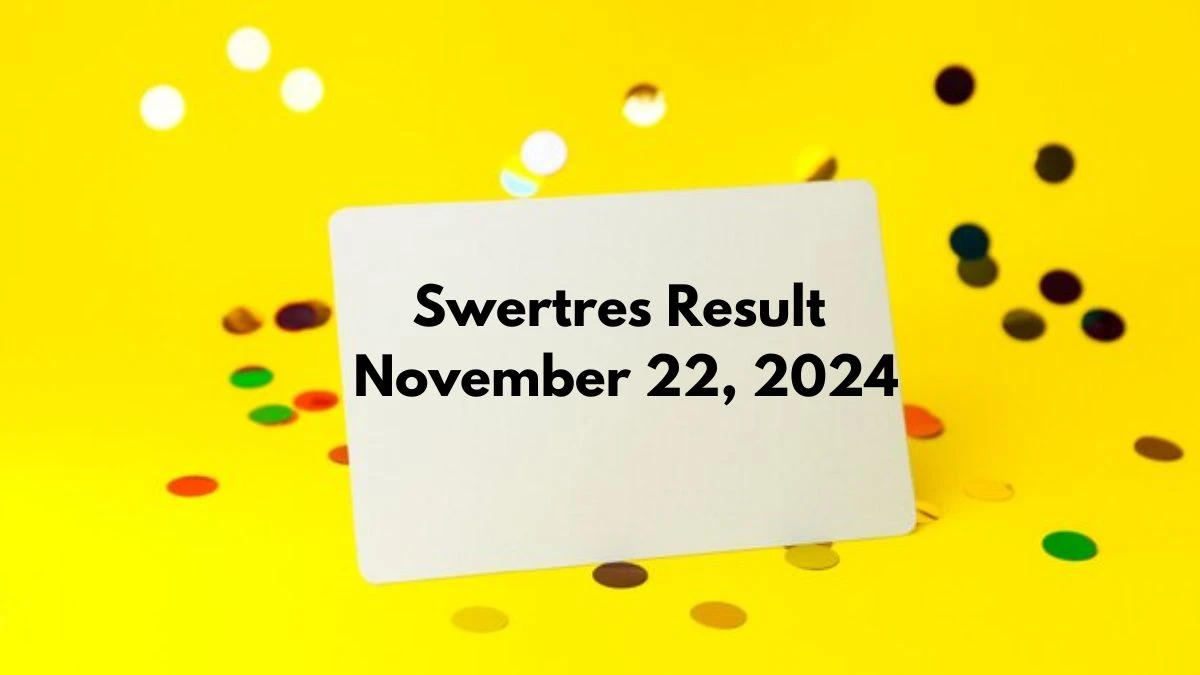 Swertres Result November 22, 2024 - Winning Numbers Announced!