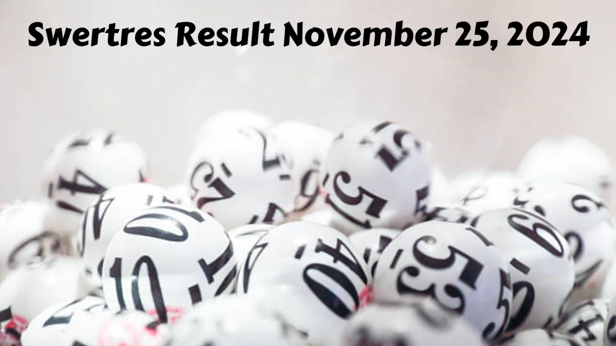 Swertres Result November 25, 2024 - Winning Numbers Announced!