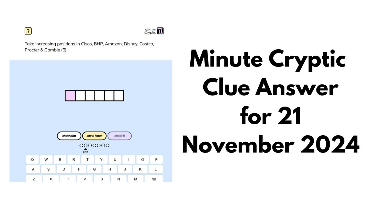 Take increasing positions in Cisco, BHP, Amazon, Disney, Costco, Procter & Gamble (6) Crossword Clue Minute Cryptic Clue Answer for 21 November 2024