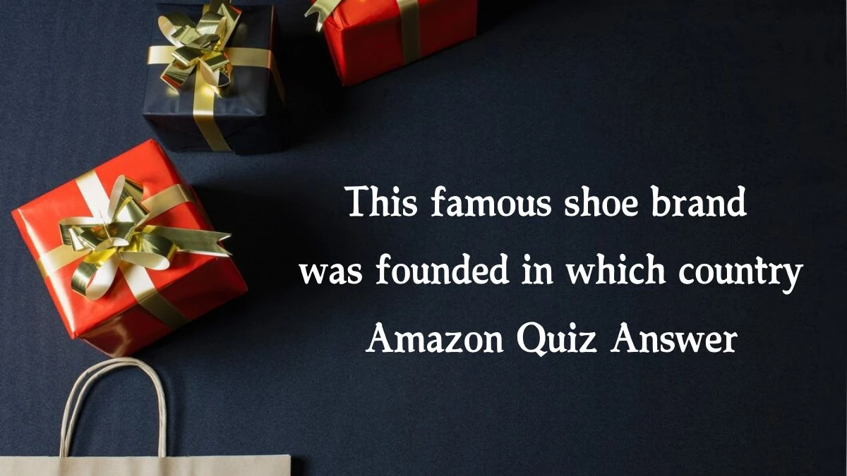 This famous shoe brand was founded in which country Amazon Quiz Answer Today November 05, 2024