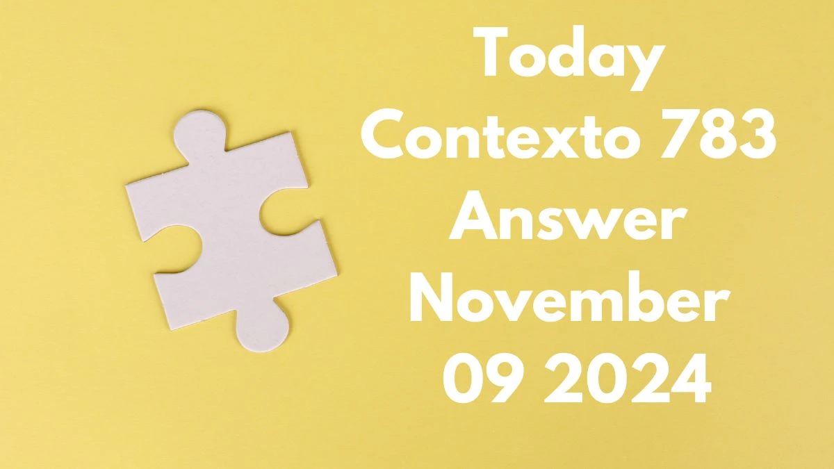 Today Contexto 783 Answer November 09 2024