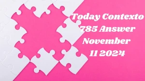 Today Contexto 785 Answer November 11 2024