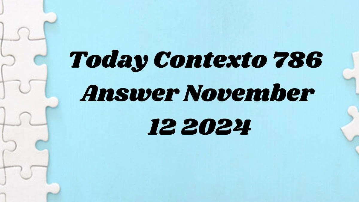 Today Contexto 786 Answer November 12 2024