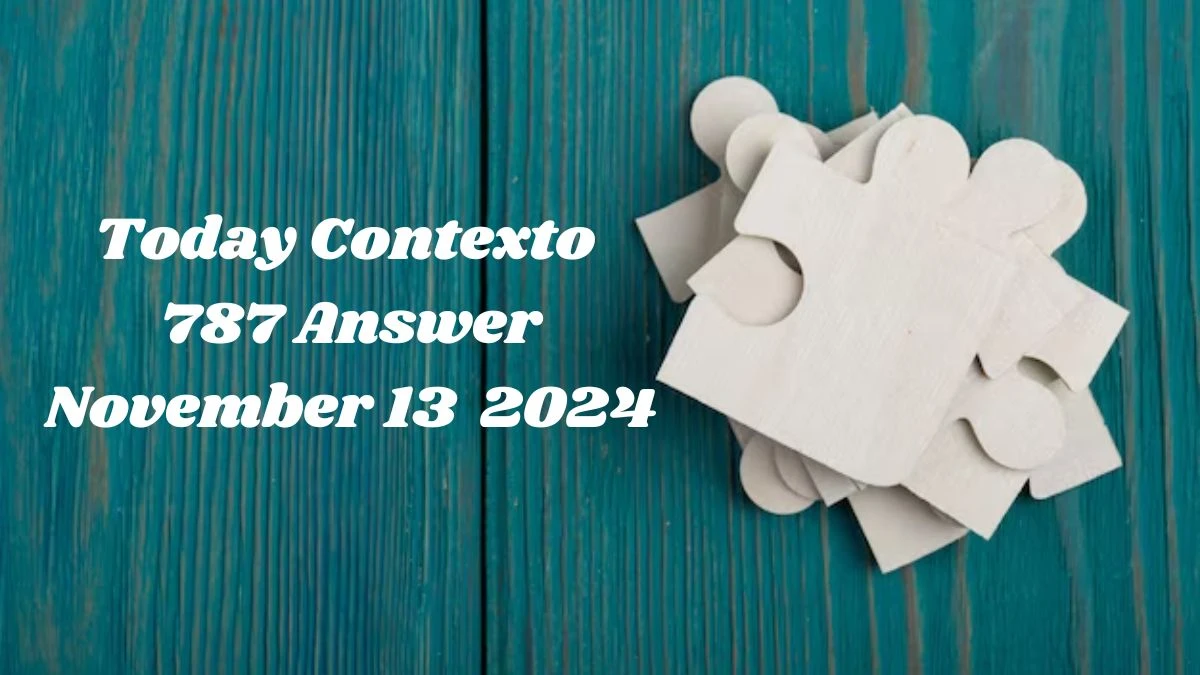 Today Contexto 787 Answer November 13  2024