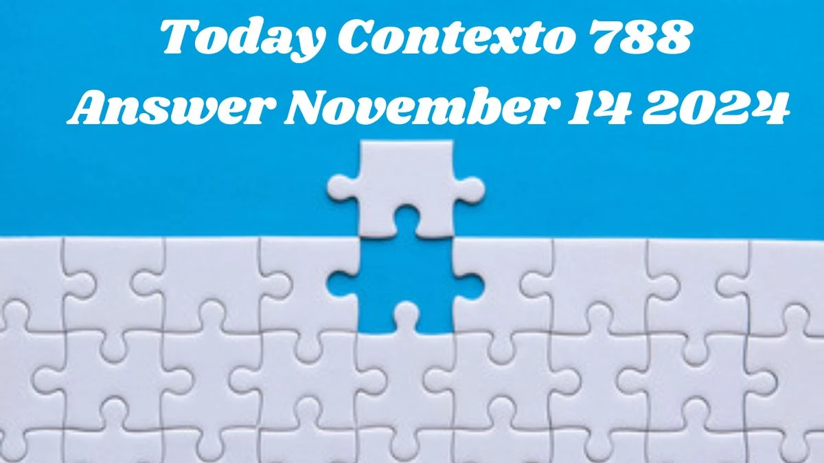 Today Contexto 788 Answer November 14 2024