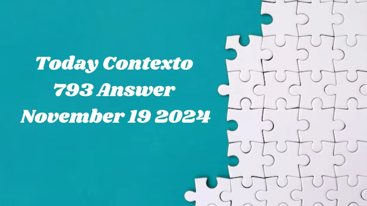 Today Contexto 793 Answer November 19 2024