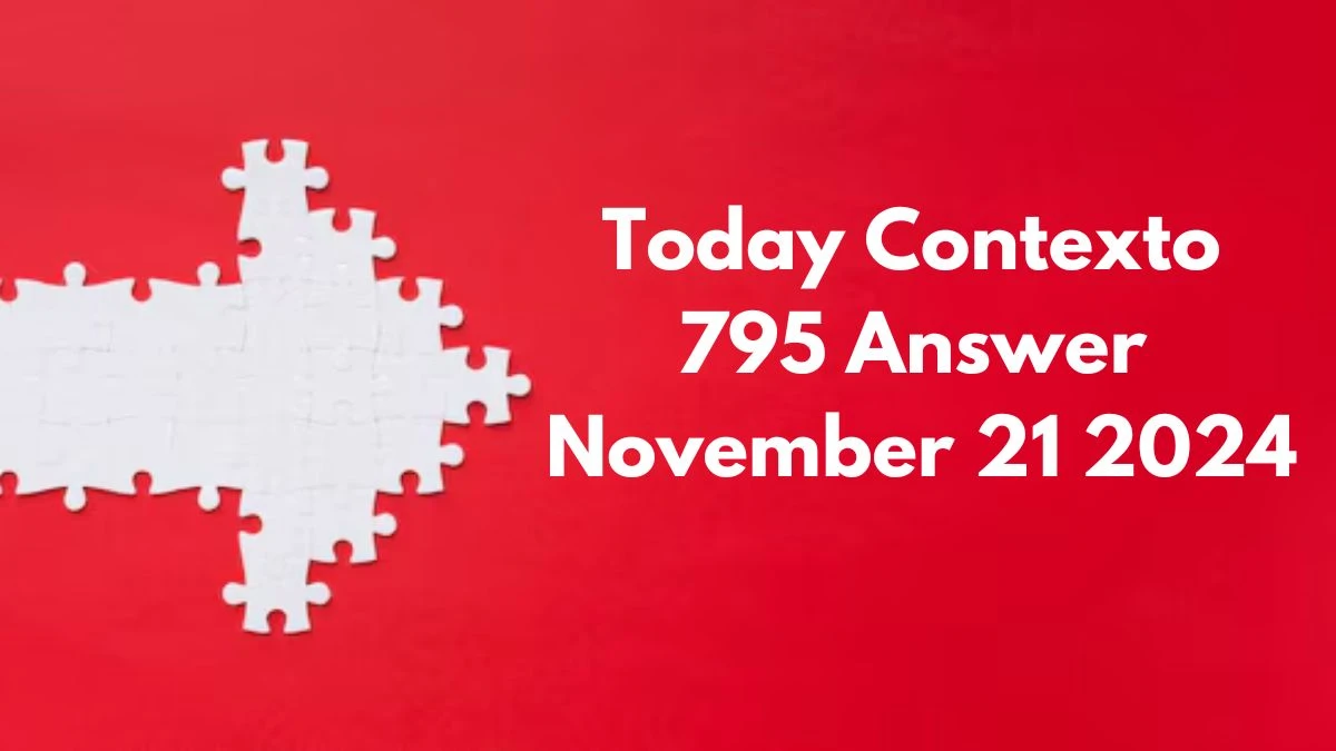 Today Contexto 795 Answer November 21 2024