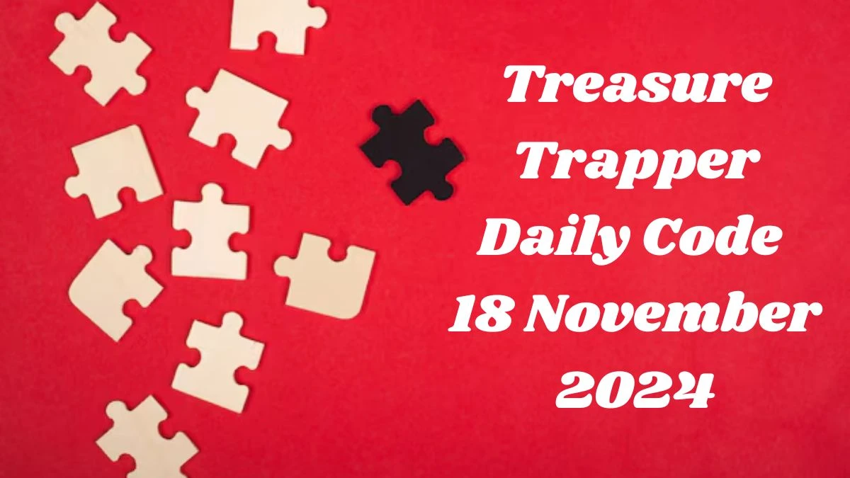 Treasure Trapper Daily Code 18 November 2024