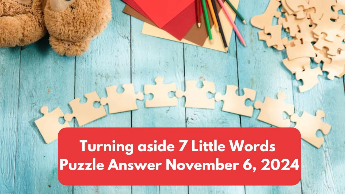 Turning aside 7 Little Words Puzzle Answer November 6, 2024