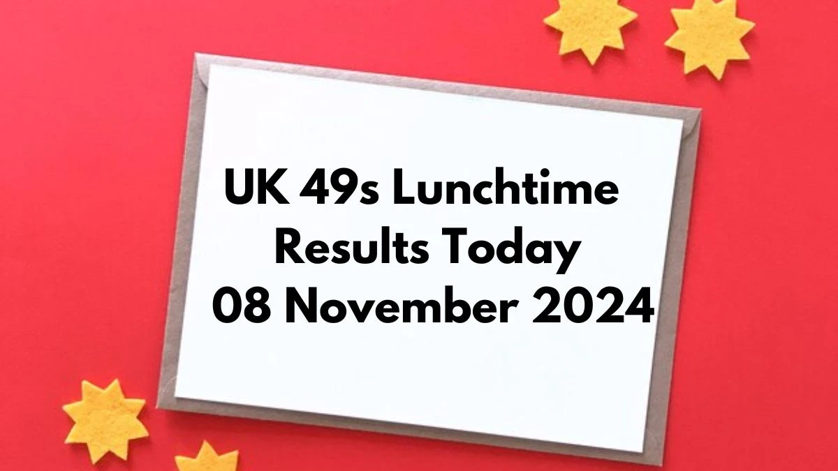 UK 49s Lunchtime Results Today 08 November 2024