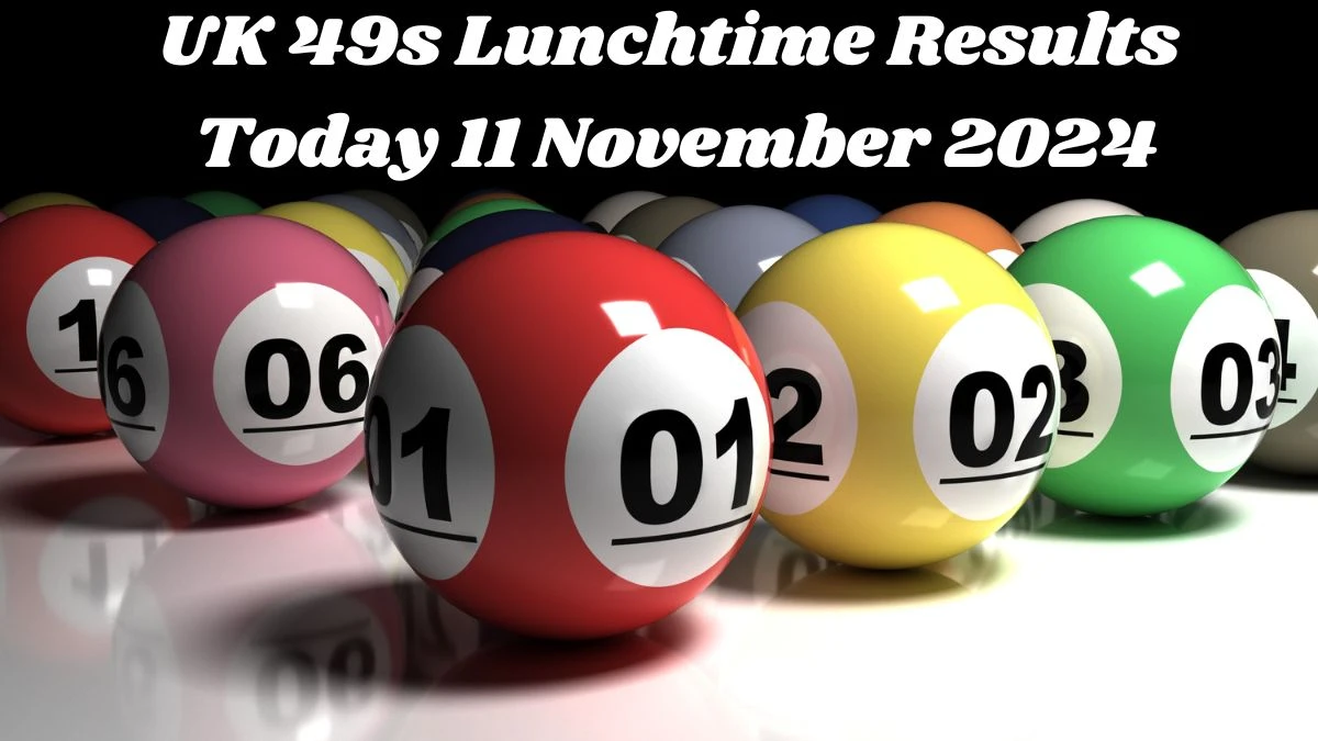 UK 49s Lunchtime Results Today 11 November 2024