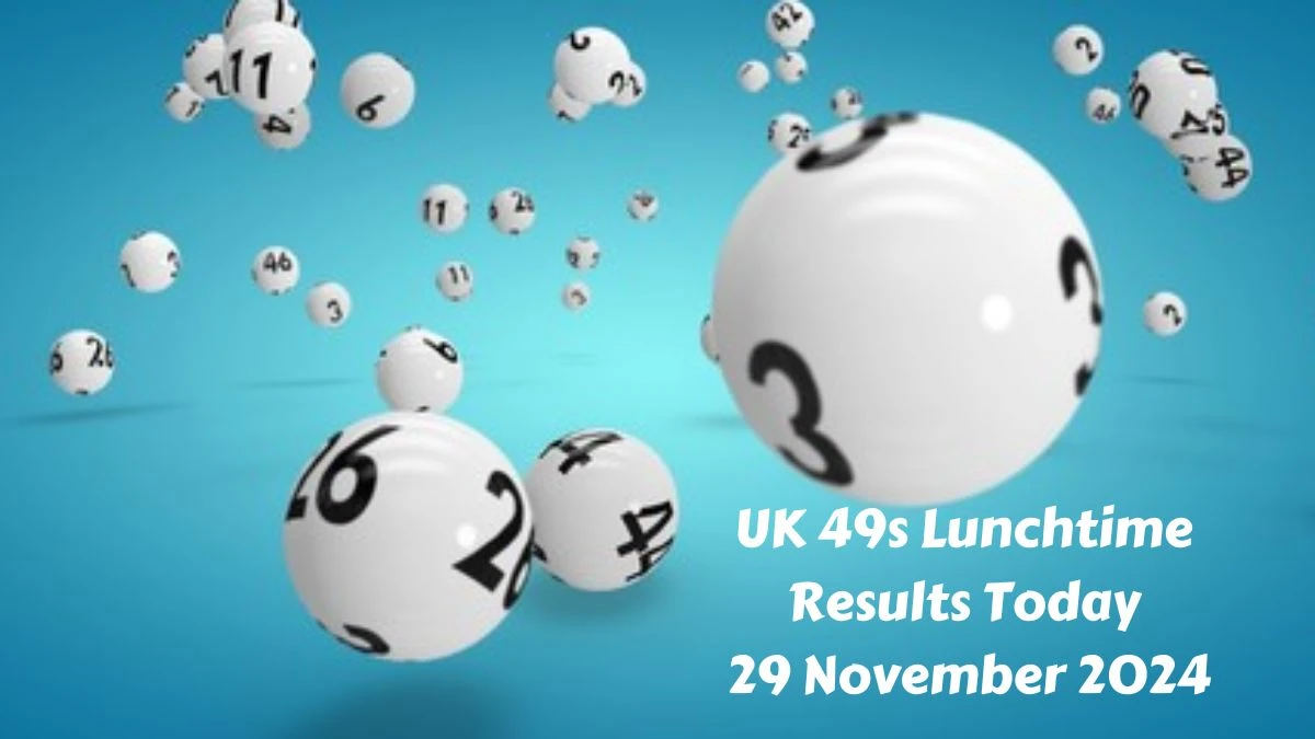 UK 49s Lunchtime Results Today 29 November 2024