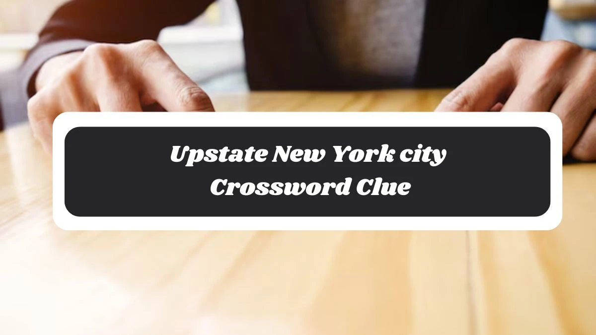 Daily Commuter Upstate New York city Crossword Clue 6 Letters Puzzle Answer from November 04, 2024