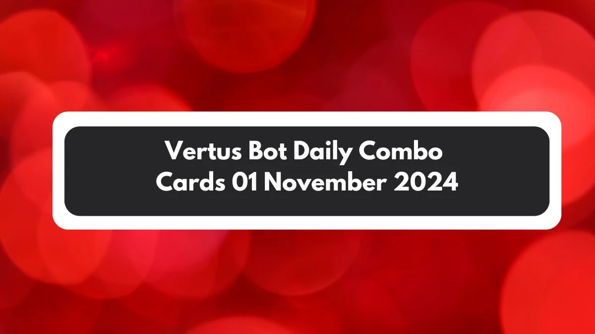 Vertus Bot Daily Combo Cards 01 November 2024