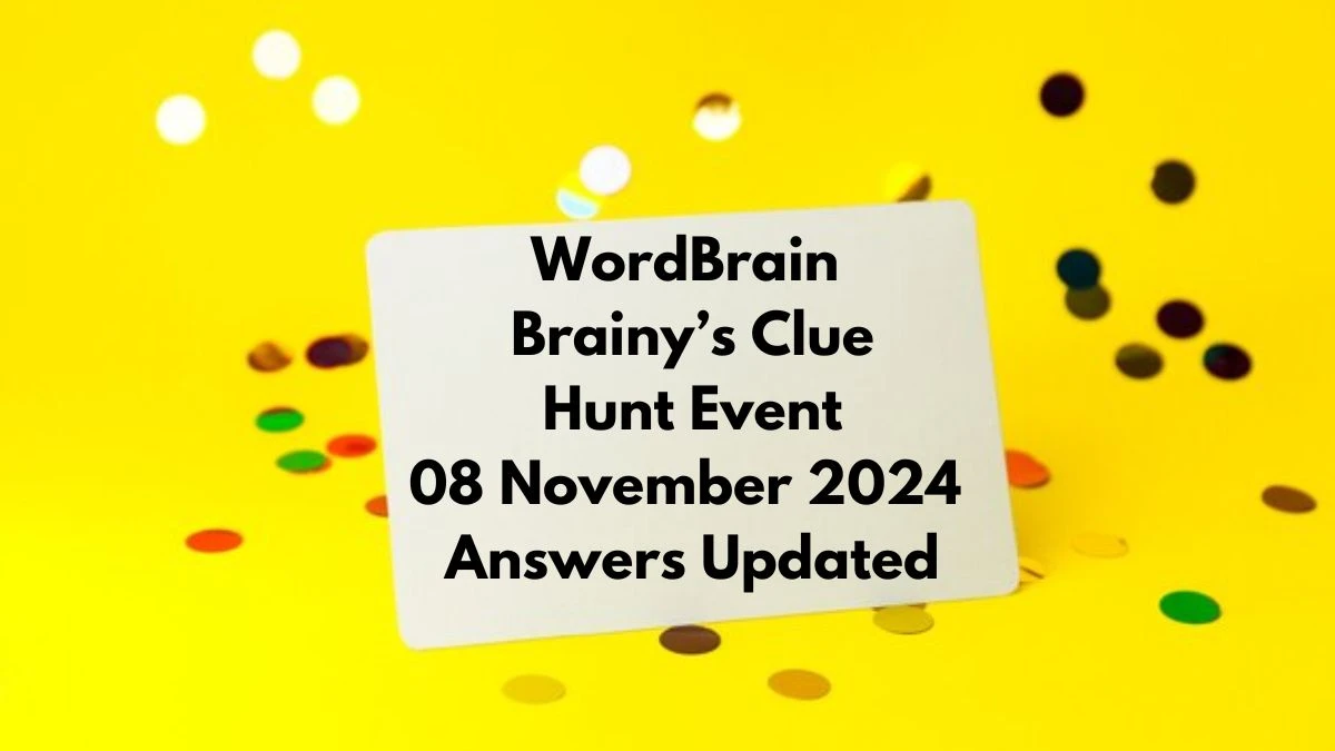 WordBrain Brainy’s Clue Hunt Event 08 November 2024 Answers Updated