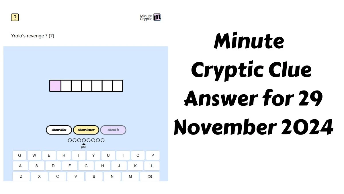 Yrala's revenge ? (7) Crossword Clue Minute Cryptic Clue Answer for 29 November 2024