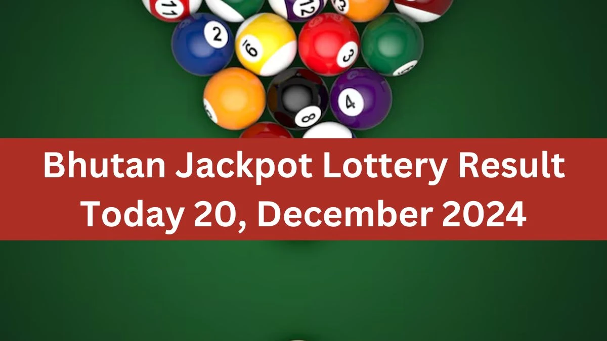 Bhutan Jackpot Lottery Result Today 20, December 2024