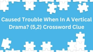 Caused Trouble When In A Vertical Drama? (5,2) Crossword Clue Puzzle Answer from December 03, 2024