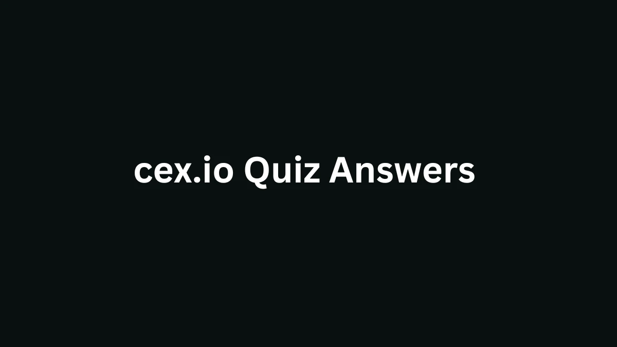 cex.io Quiz Answers Today 10th December 2024