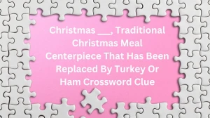 Christmas ___, Traditional Christmas Meal Centerpiece That Has Been Replaced By Turkey Or Ham Daily Themed Crossword Clue Puzzle Answer from December 07, 2024