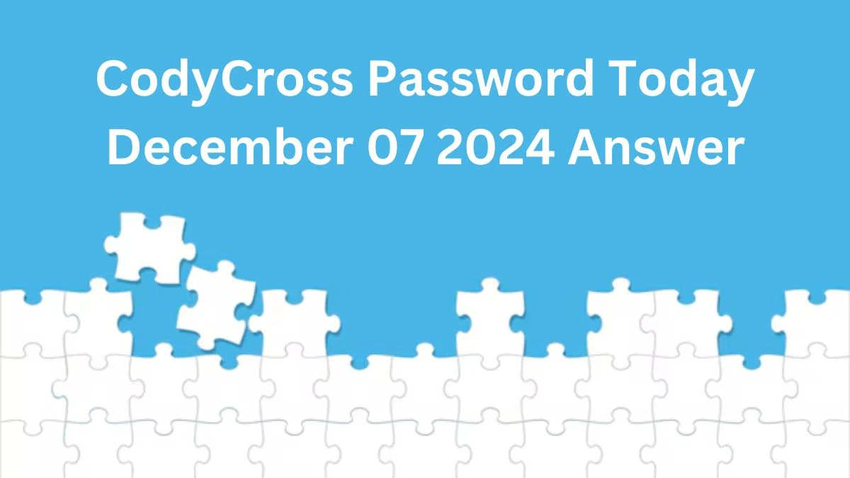 CodyCross Password Today December 07 2024 Answer