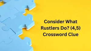 Consider What Rustlers Do? (4,5) Crossword Clue Puzzle Answer from December 20, 2024