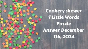 Cookery skewer 7 Little Words Puzzle Answer December 06, 2024