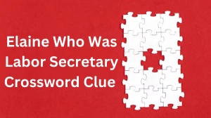 Elaine Who Was Labor Secretary Crossword Clue Wall Street Puzzle Answer from December 06, 2024