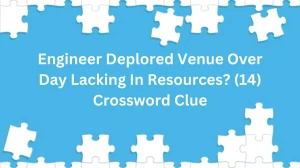 Engineer Deplored Venue Over Day Lacking In Resources? (14) Crossword Clue Puzzle Answer from December 17, 2024