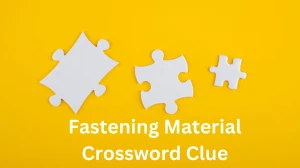 Fastening Material Irish Daily Mail Quick Crossword Clue Puzzle Answer from December 11, 2024