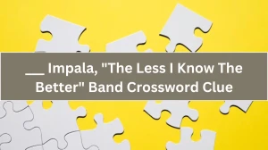 ___ Impala, The Less I Know The Better Band Daily Themed Crossword Clue Puzzle Answer from December 04, 2024