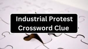 Industrial Protest Irish Daily Mail Quick Crossword Clue Puzzle Answer from December 07, 2024
